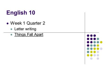 English 10 Week 1 Quarter 2 Letter writing Things Fall Apart.
