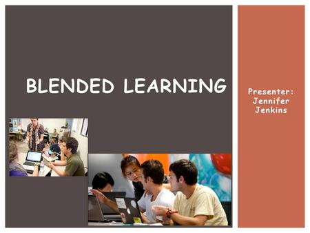 Presenter: Jennifer Jenkins BLENDED LEARNING.  CCS Elementary PD Wiki-All workshop resources posted  Go to CCS district website  Departments, Curriculum.