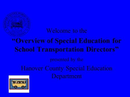 “Overview of Special Education for School Transportation Directors”