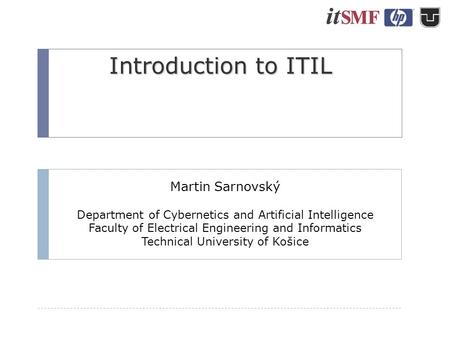 Martin Sarnovský Department of Cybernetics and Artificial Intelligence Faculty of Electrical Engineering and Informatics Technical University of Košice.