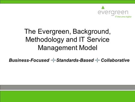 The Evergreen, Background, Methodology and IT Service Management Model