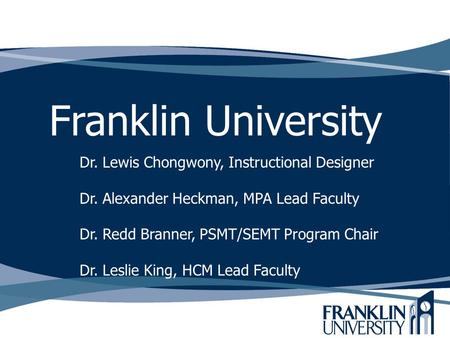 Franklin University Dr. Lewis Chongwony, Instructional Designer