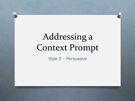 Addressing a Context Prompt Style 2 – Persuasive.
