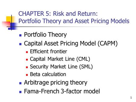 CHAPTER 5: Risk and Return: Portfolio Theory and Asset Pricing Models