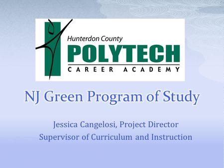 Jessica Cangelosi, Project Director Supervisor of Curriculum and Instruction.