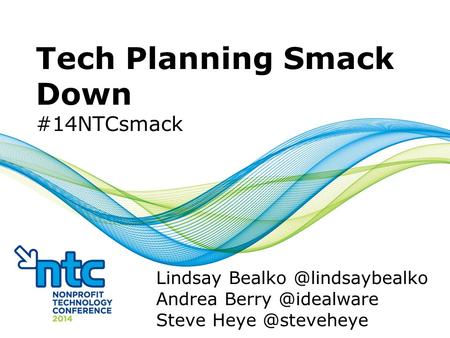 Tech Planning Smack Down #14NTCsmack Lindsay Andrea Steve