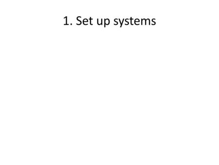 1. Set up systems. Installing operating systems Because of the limitations of my school network I did use a virtual machine. I used a iso image of Windows.