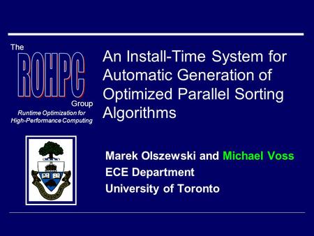The Group Runtime Optimization for High-Performance Computing An Install-Time System for Automatic Generation of Optimized Parallel Sorting Algorithms.