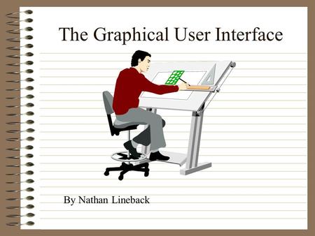 The Graphical User Interface