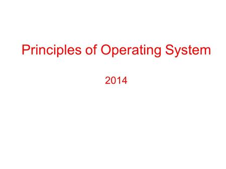 Principles of Operating System 2014