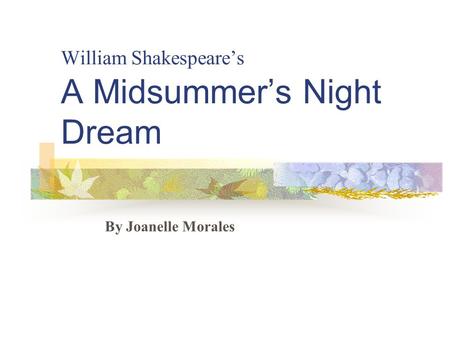 William Shakespeare’s A Midsummer’s Night Dream