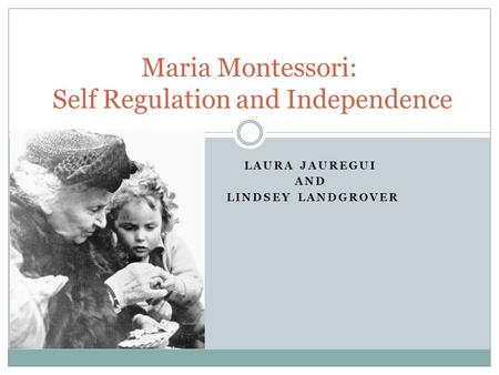 Maria Montessori: Self Regulation and Independence