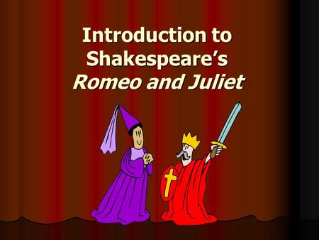 Introduction to Shakespeare’s Romeo and Juliet