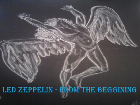Led Zeppelin - From The Beggining.