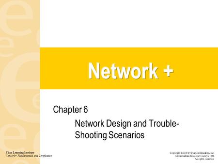 Chapter 6 Network Design and Trouble- Shooting Scenarios