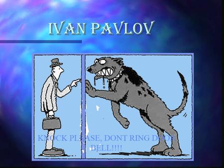 IVAN PAVLOV.