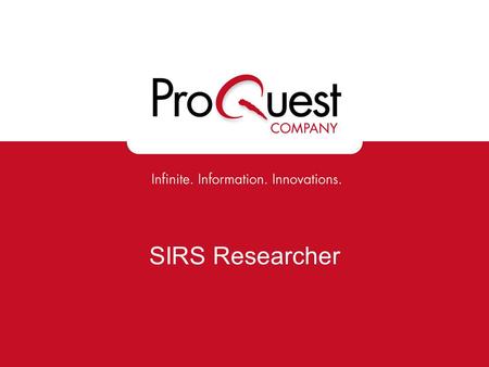 SIRS Researcher. What is SIRS? (Social Issues Resources Series) A line of focused, specially constructed online research databases. Materials selected.