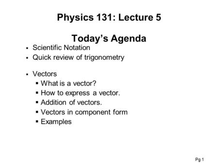 Physics 131: Lecture 5 Today’s Agenda