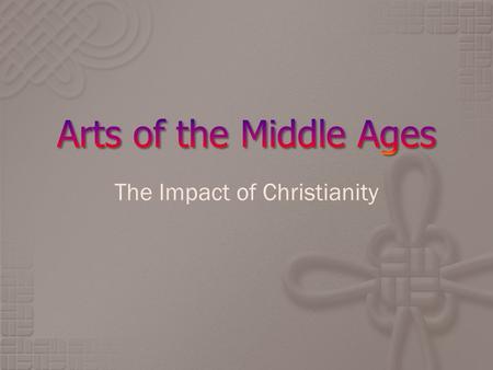 The Impact of Christianity.  A period of European history from about  500 A.D. – 1400 A.D.  Each subsequent era interprets the significance of the.