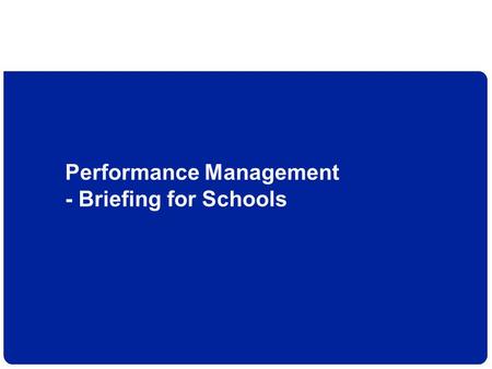 Performance Management - Briefing for Schools. Version 2.0 Where are we? Appraisal regulations were first introduced in 1991, following the 1986 Education.