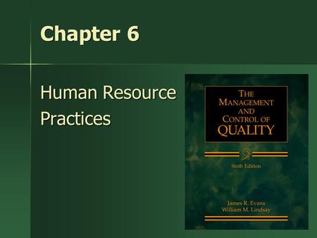 1 Chapter 6 Human Resource Practices. Toyota Georgetown “We’ve got nothing, technology-wise, that anyone else can’t have. There’s no secret Toyota Quality.