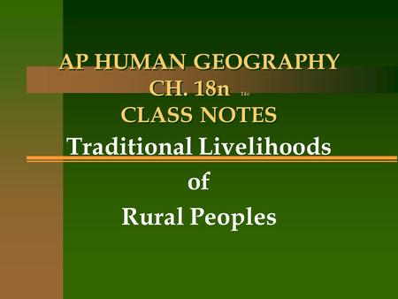 AP HUMAN GEOGRAPHY CH. 18n 14o CLASS NOTES
