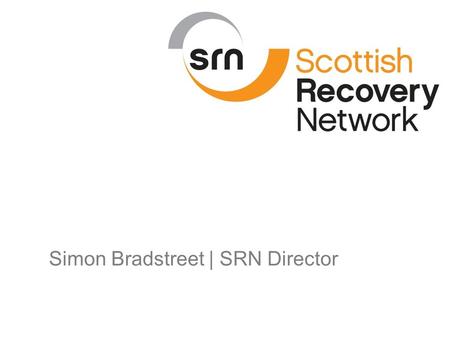 Simon Bradstreet | SRN Director. Our new vision Our vision A Scotland where mental health recovery is a reality for all.