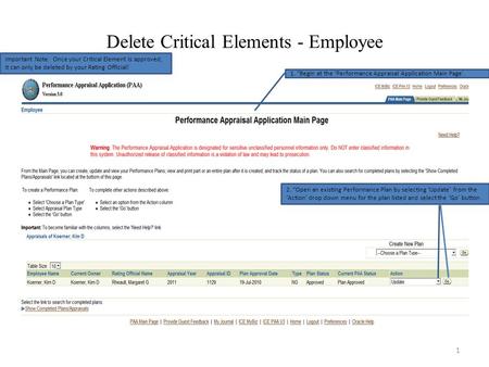 Delete Critical Elements - Employee 1. “Begin at the ‘Performance Appraisal Application Main Page’. Important Note: Once your Critical Element is approved,