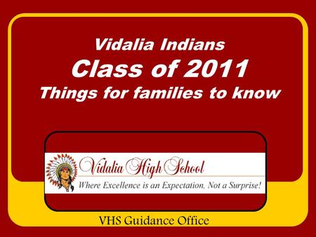 Vidalia Indians Class of 2011 Things for families to know VHS Guidance Office.