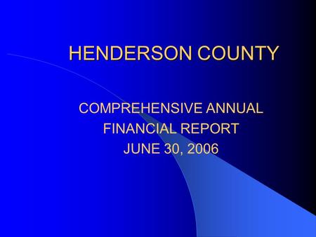 HENDERSON COUNTY COMPREHENSIVE ANNUAL FINANCIAL REPORT JUNE 30, 2006.