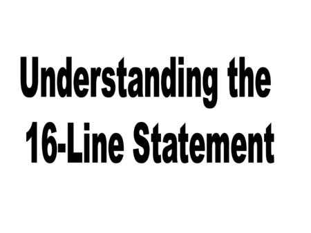 Sometimes referred to as the “16 line statement” Requires greatest scrutiny Shows financial condition for an 18 month period Provides estimated levy &