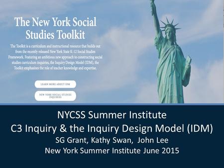 NYCSS Summer Institute C3 Inquiry & the Inquiry Design Model (IDM)