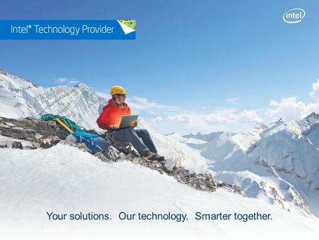 Your solutions. Our technology. Smarter together..
