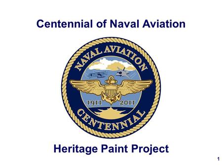 1 Centennial of Naval Aviation Heritage Paint Project.
