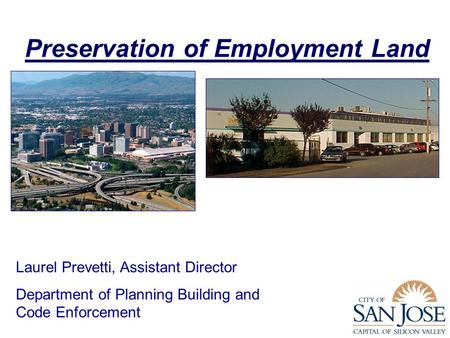 Preservation of Employment Land Item: 4.5 Item 4.5 Item # 4.5 Item 4.5 Laurel Prevetti, Assistant Director Department of Planning Building and Code Enforcement.