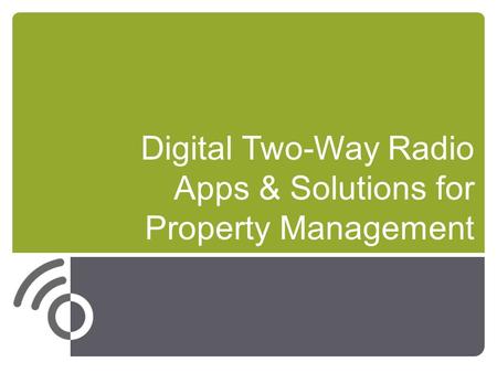 Digital Two-Way Radio Apps & Solutions for Property Management.
