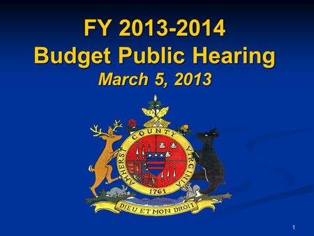 1 FY 2013-2014 Budget Public Hearing March 5, 2013.