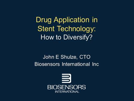 John E Shulze, CTO Biosensors International Inc