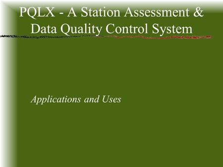 PQLX - A Station Assessment & Data Quality Control System