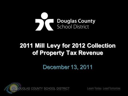 2011 Mill Levy for 2012 Collection of Property Tax Revenue December 13, 2011.