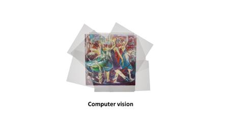 Computer vision.