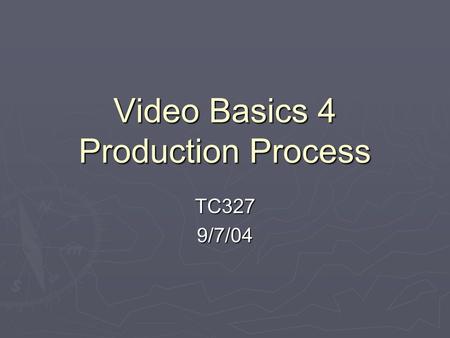 Video Basics 4 Production Process TC3279/7/04. Purposes for Using Media  Make people feel something  Help people learn or understand something  Help.