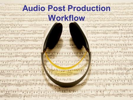 Audio Post Production Workflow