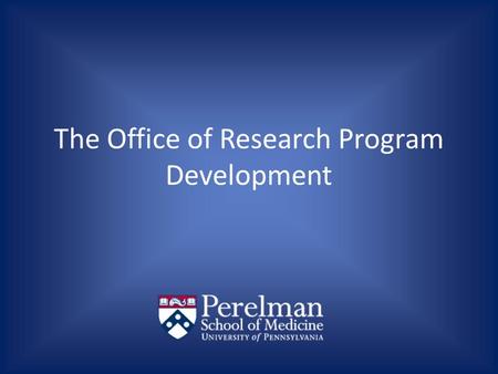 The Office of Research Program Development. The Office of Research Program Development (RPD) was established in 1993 to facilitate and foster multidisciplinary.