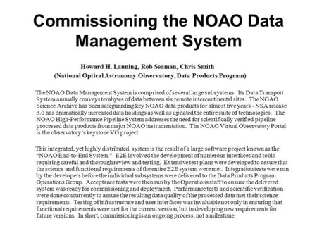Commissioning the NOAO Data Management System Howard H. Lanning, Rob Seaman, Chris Smith (National Optical Astronomy Observatory, Data Products Program)