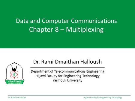 Data and Computer Communications Chapter 8 – Multiplexing