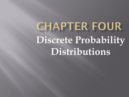 Discrete Probability Distributions. Probability Distributions.