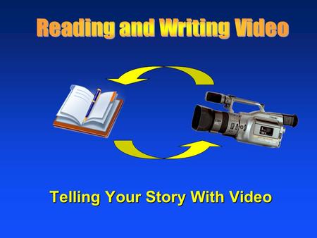 Telling Your Story With Video Telling Your Story With Video.