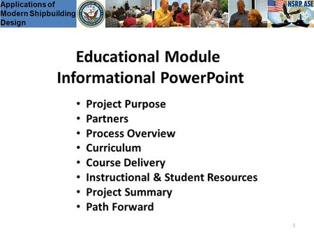 1 Project Purpose Partners Process Overview Curriculum Course Delivery Instructional & Student Resources Project Summary Path Forward Educational Module.