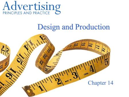Design and Production Chapter 14. 14-2 Chapter Outline I.Chapter Key Points II.Visual Communication III.Print Art Direction IV.Print Production V.Television.